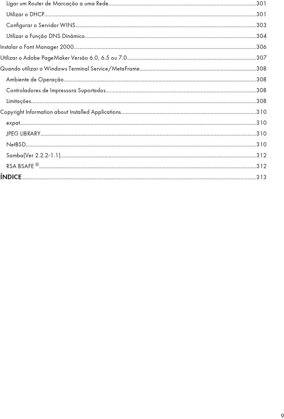 ..308 Ambiente de Operação...308 Controladores de Impressora Suportados...308 Limitações.