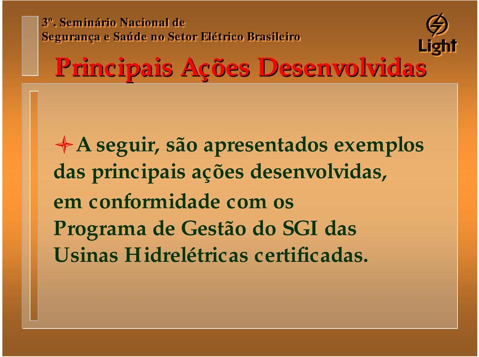 principais ações desenvolvidas, em conformidade