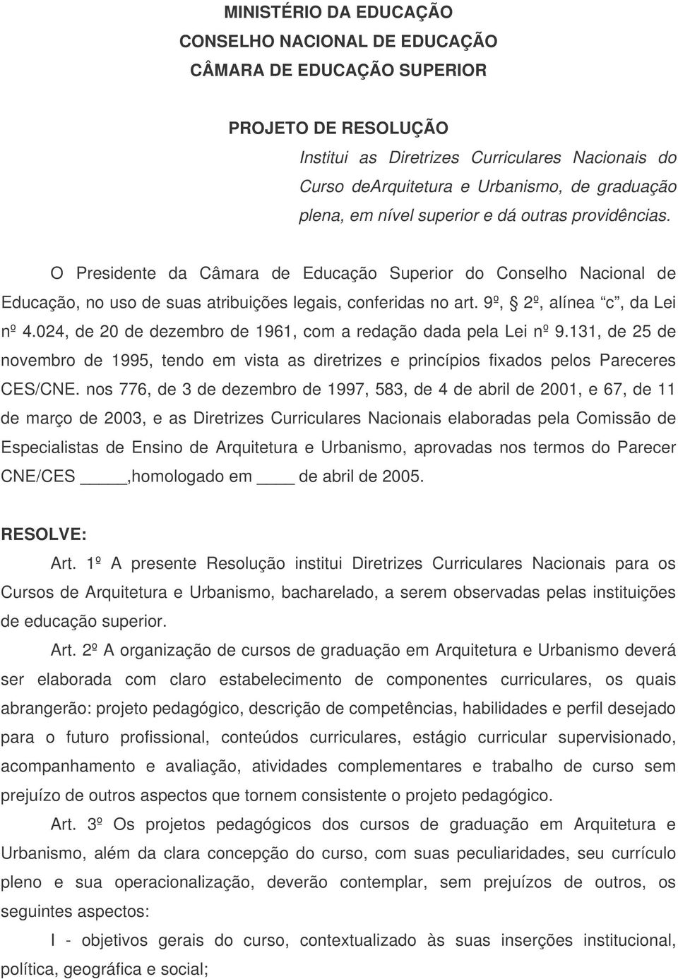 9º, 2º, alínea c, da Lei nº 4.024, de 20 de dezembro de 1961, com a redação dada pela Lei nº 9.