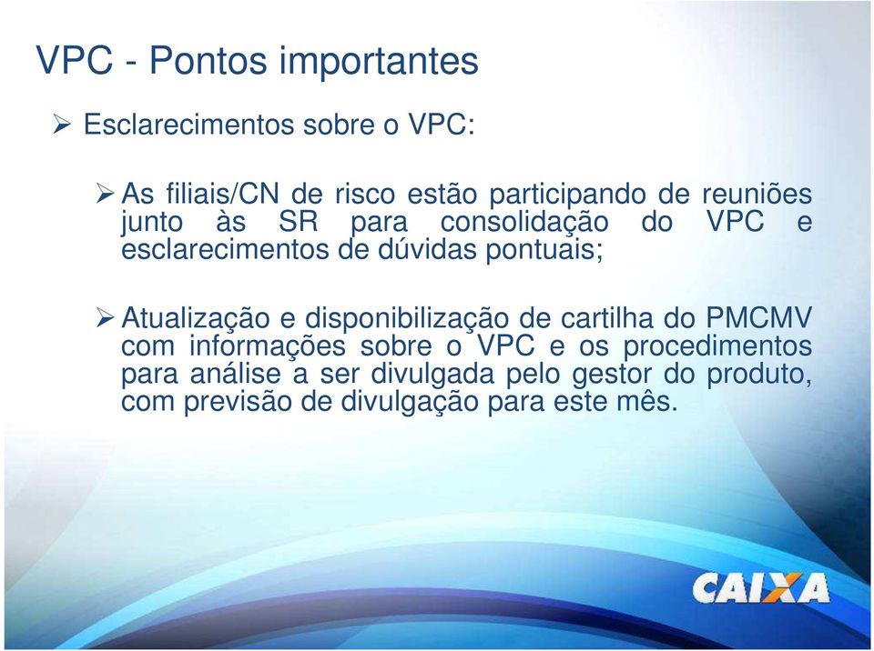 pontuais; Atualização e disponibilização de cartilha do PMCMV com informações sobre o VPC e os