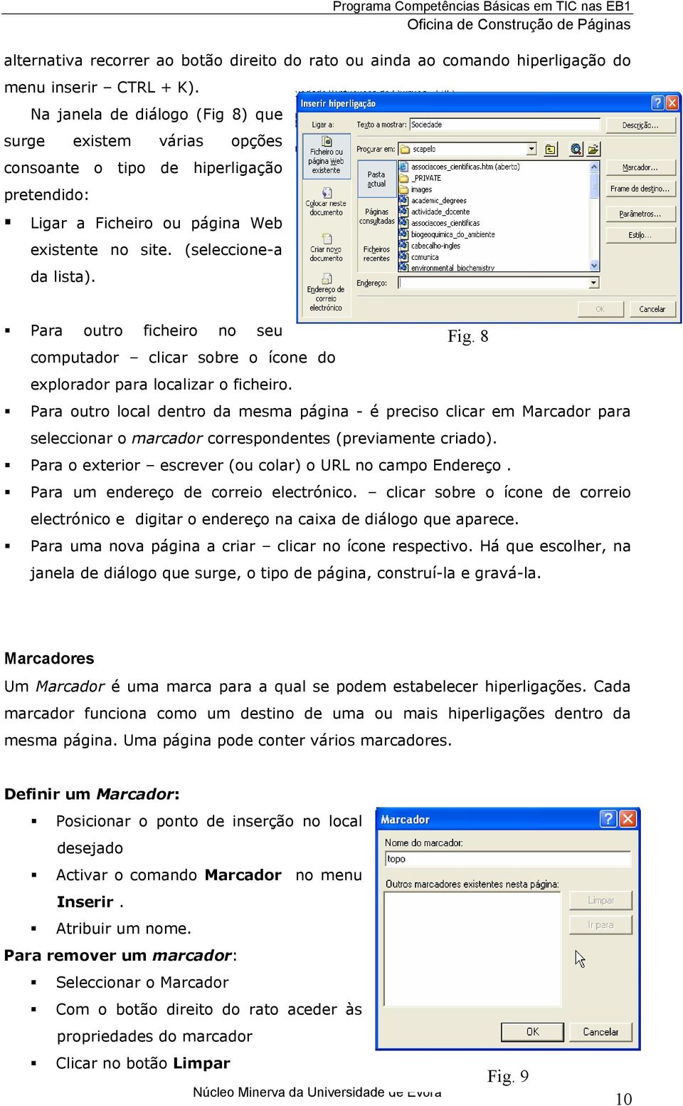 Para outro ficheiro no seu Fig. 8 computador clicar sobre o ícone do explorador para localizar o ficheiro.