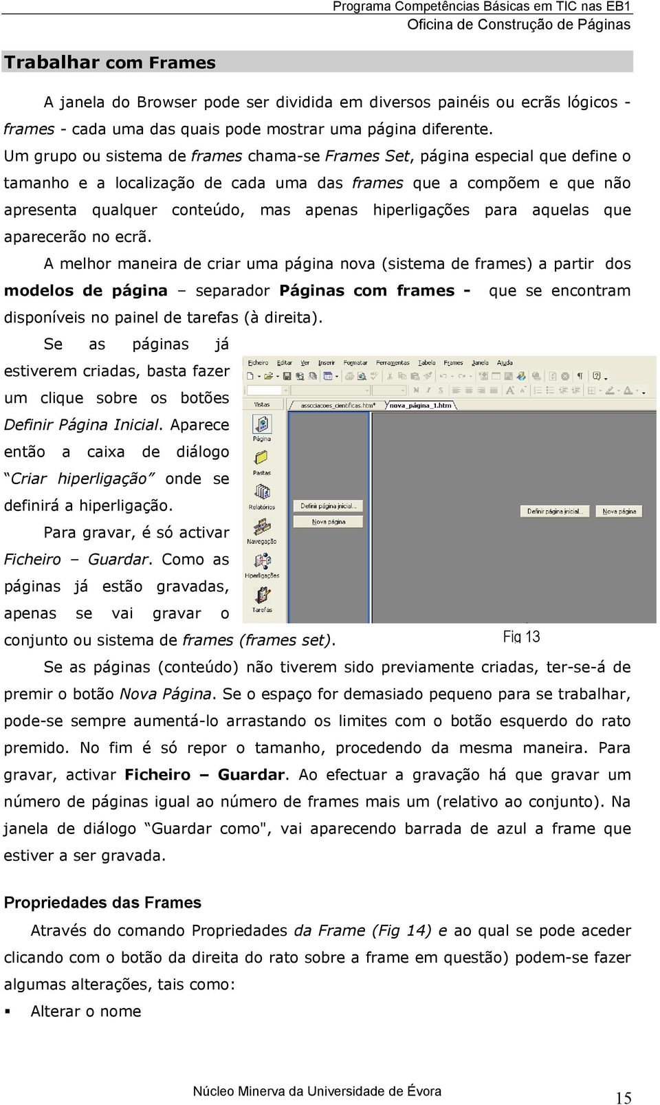 hiperligações para aquelas que aparecerão no ecrã.