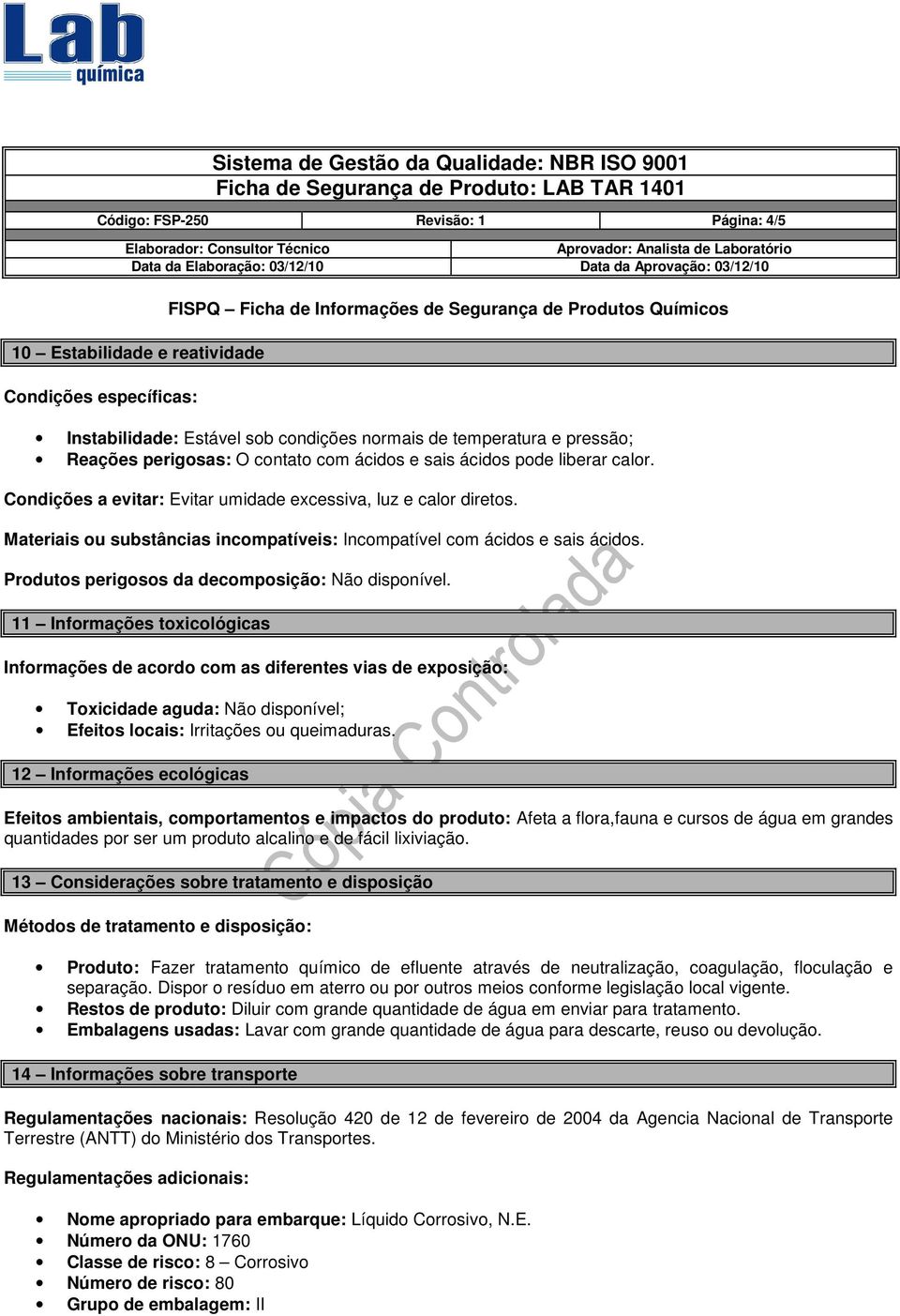 Produtos perigosos da decomposição: Não disponível.