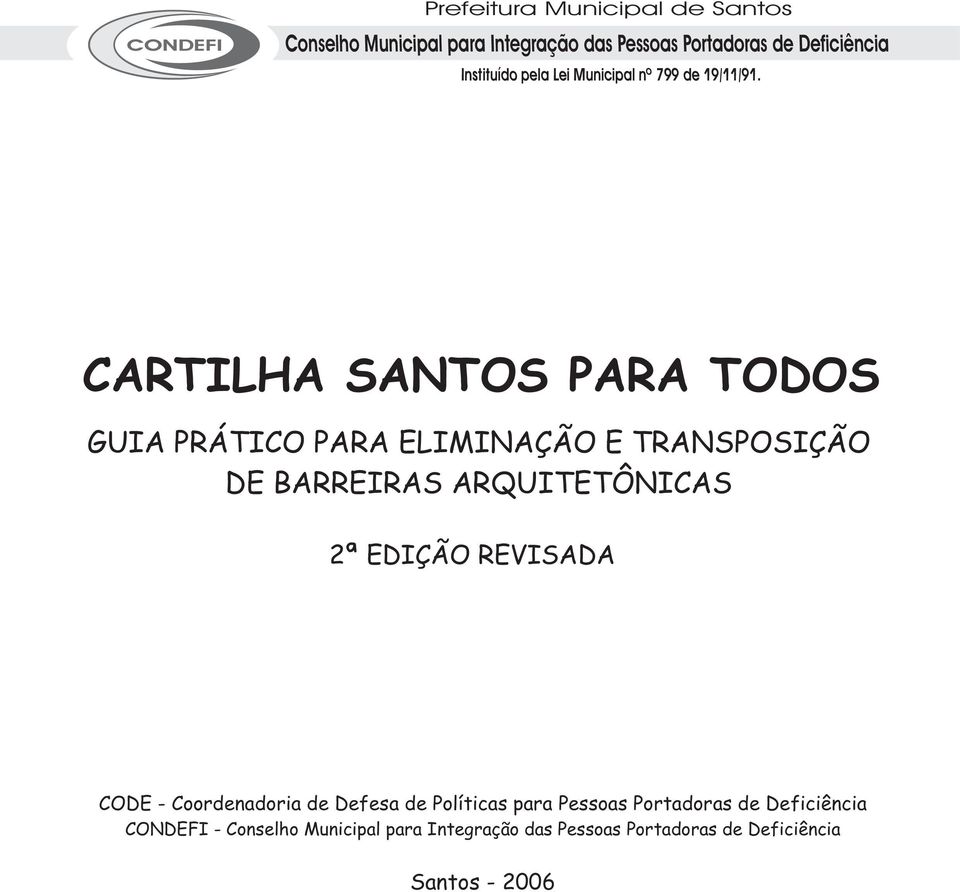 CARTILHA SANTOS PARA TODOS GUIA PRÁTICO PARA ELIMINAÇÃO E TRANSPOSIÇÃO DE BARREIRAS ARQUITETÔNICAS 2ª EDIÇÃO