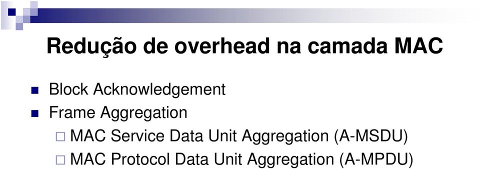 Service Data Unit Aggregation (A-MSDU)