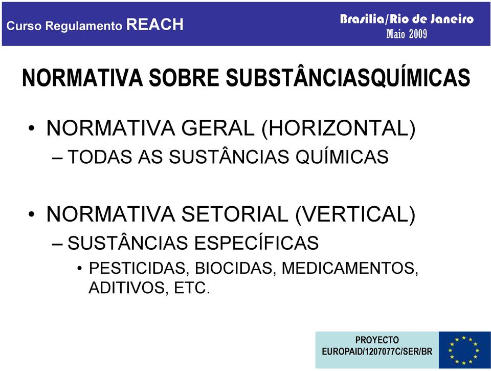 NORMATIVA SETORIAL (VERTICAL) SUSTÂNCIAS