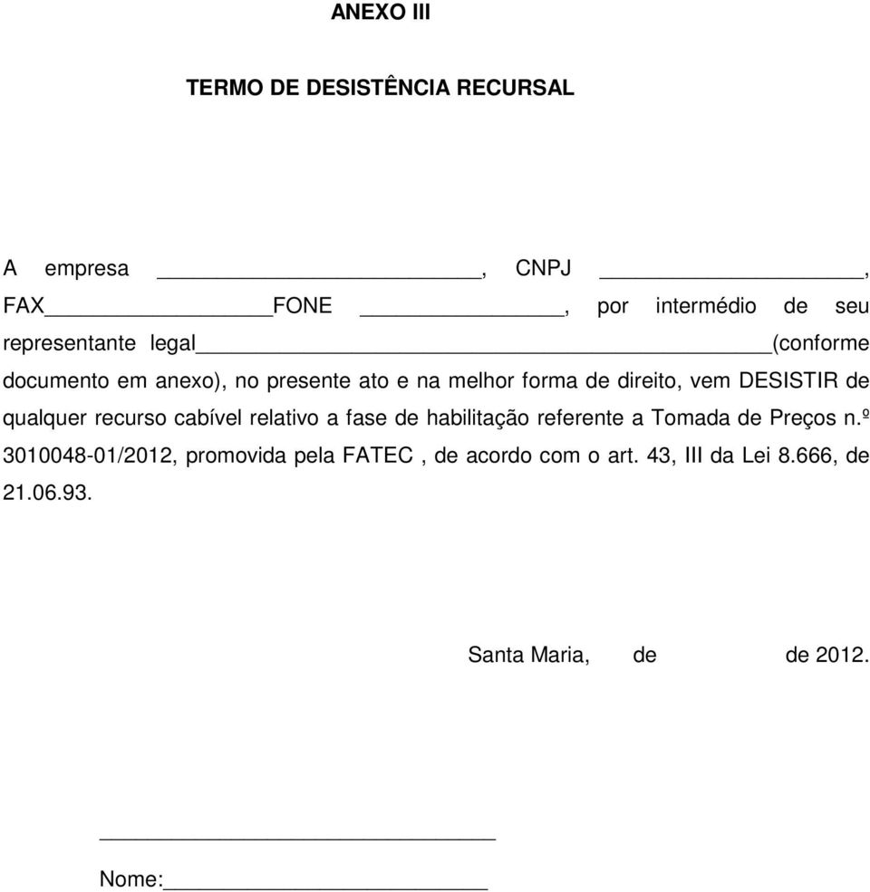 qualquer recurso cabível relativo a fase de habilitação referente a Tomada de Preços n.