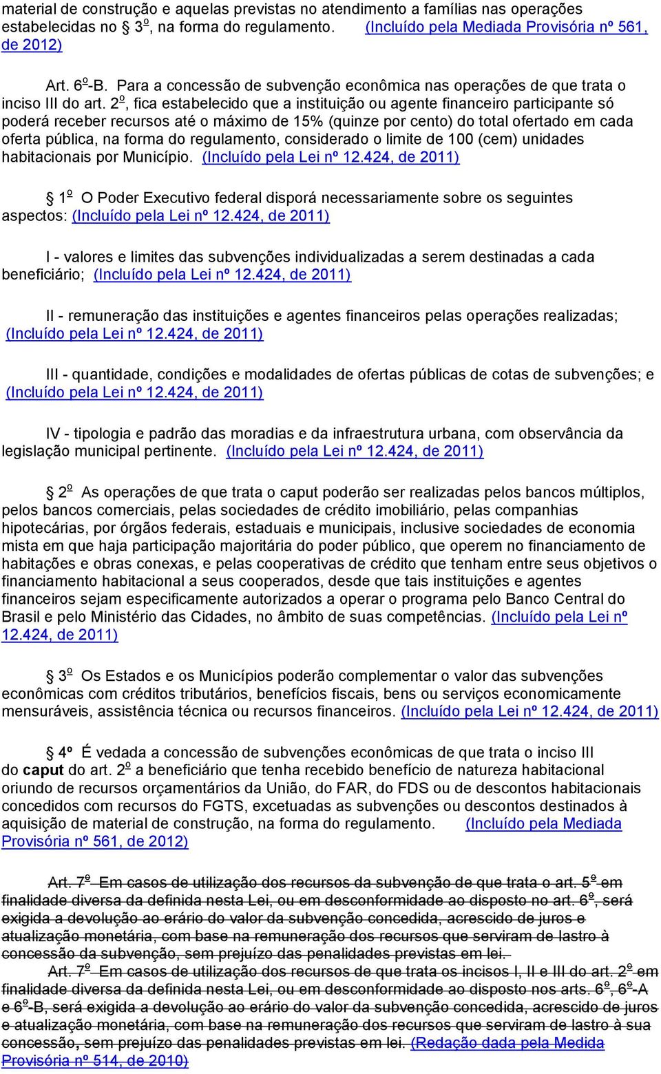 2 o, fica estabelecido que a instituição ou agente financeiro participante só poderá receber recursos até o máximo de 15% (quinze por cento) do total ofertado em cada oferta pública, na forma do