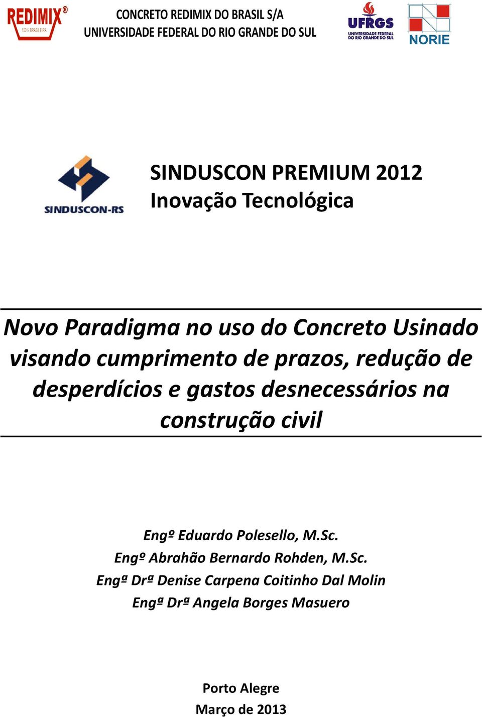 desperdícios e gastos desnecessários na construção civil Engº Eduardo Polesello, M.Sc.