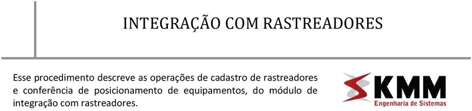 rastreadores e conferência de posicionamento