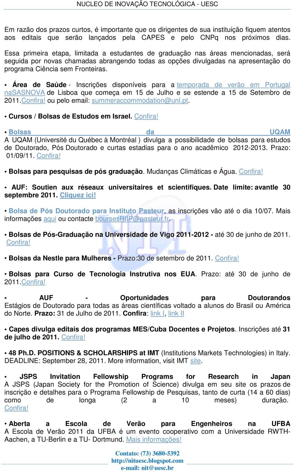 Área de Saúde - Inscrições disponíveis para a temporada de verão em Portugal nasasnova de Lisboa que começa em 15 de Julho e se estende a 15 de Setembro de 2011.Confira!