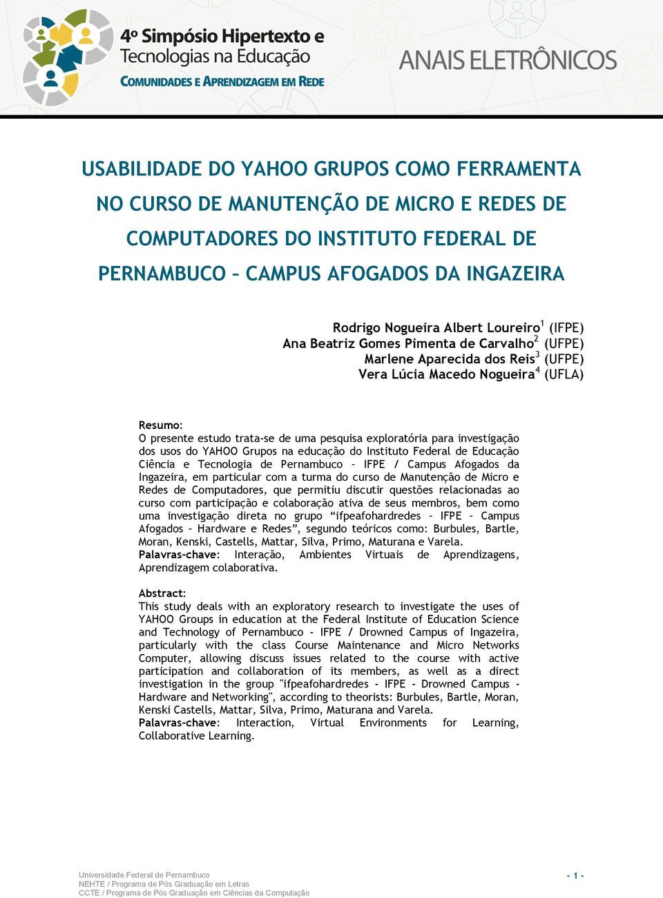 investigação dos usos do YAHOO Grupos na educação do Instituto Federal de Educação Ciência e Tecnologia de Pernambuco IFPE / Campus Afogados da Ingazeira, em particular com a turma do curso de