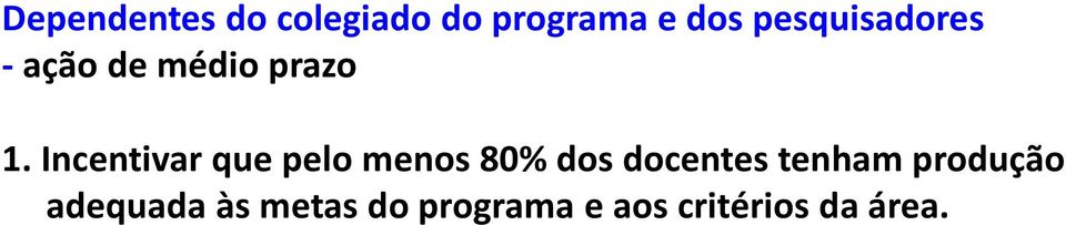 Incentivar que pelo menos 80% dos docentes