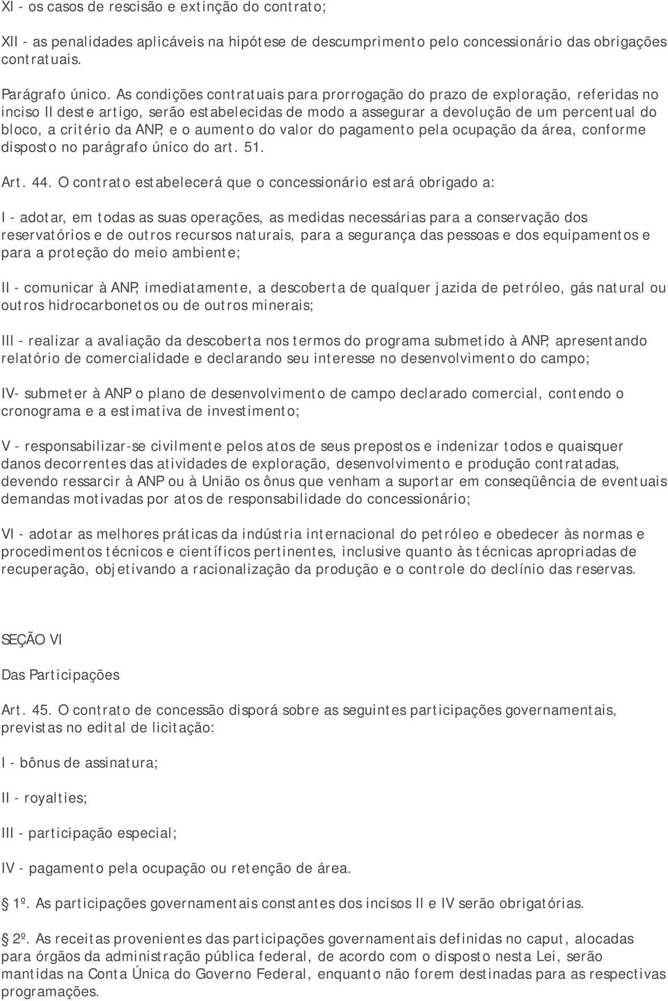 ANP, e o aumento do valor do pagamento pela ocupação da área, conforme disposto no parágrafo único do art. 51. Art. 44.