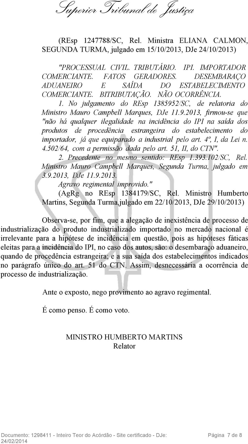 2/SC, de relatoria do Ministro Mauro Campbell Marques, DJe 11.9.