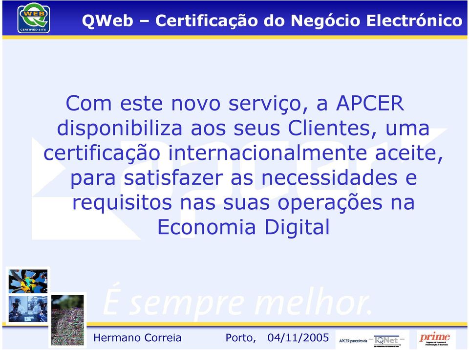 certificação internacionalmente aceite, para satisfazer