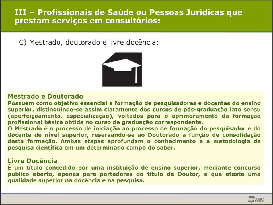 profissional básica obtida no curso de graduação correspondente.