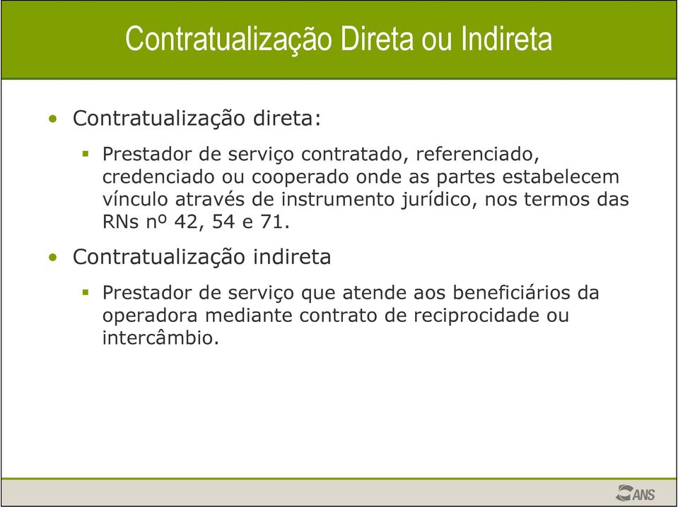 instrumento jurídico, nos termos das RNs nº 42, 54 e 71.