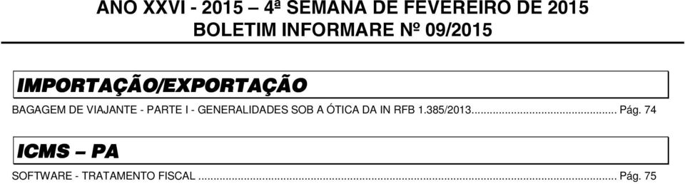 VIAJANTE - PARTE I - GENERALIDADES SOB A ÓTICA DA IN RFB 1.