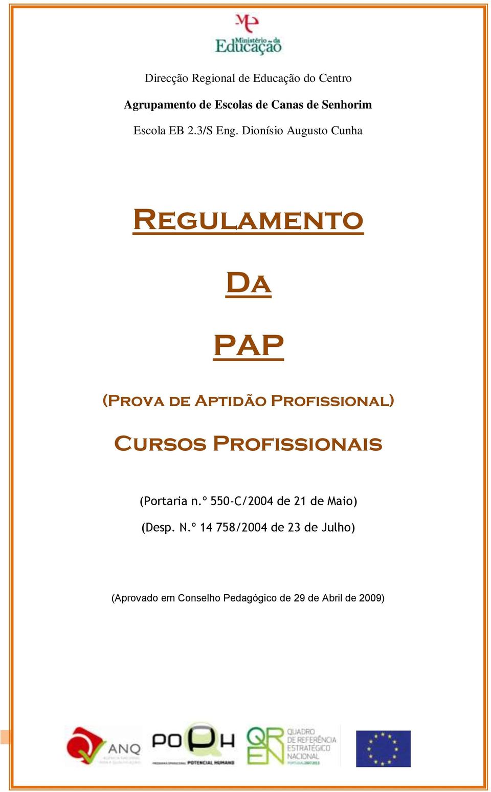 Dionísio Augusto Cunha Regulamento Da PAP (Prova de Aptidão Profissional) Cursos