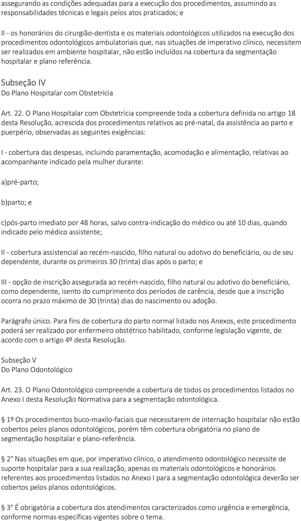 cobertura da segmentação hospitalar e plano referência. Subseção IV Do Plano Hospitalar com Obstetrícia Art. 22.