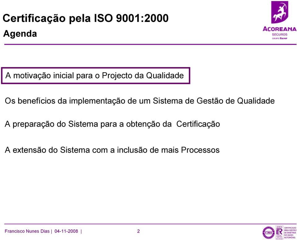 Sistema de Gestão de Qualidade A extensão do Sistema