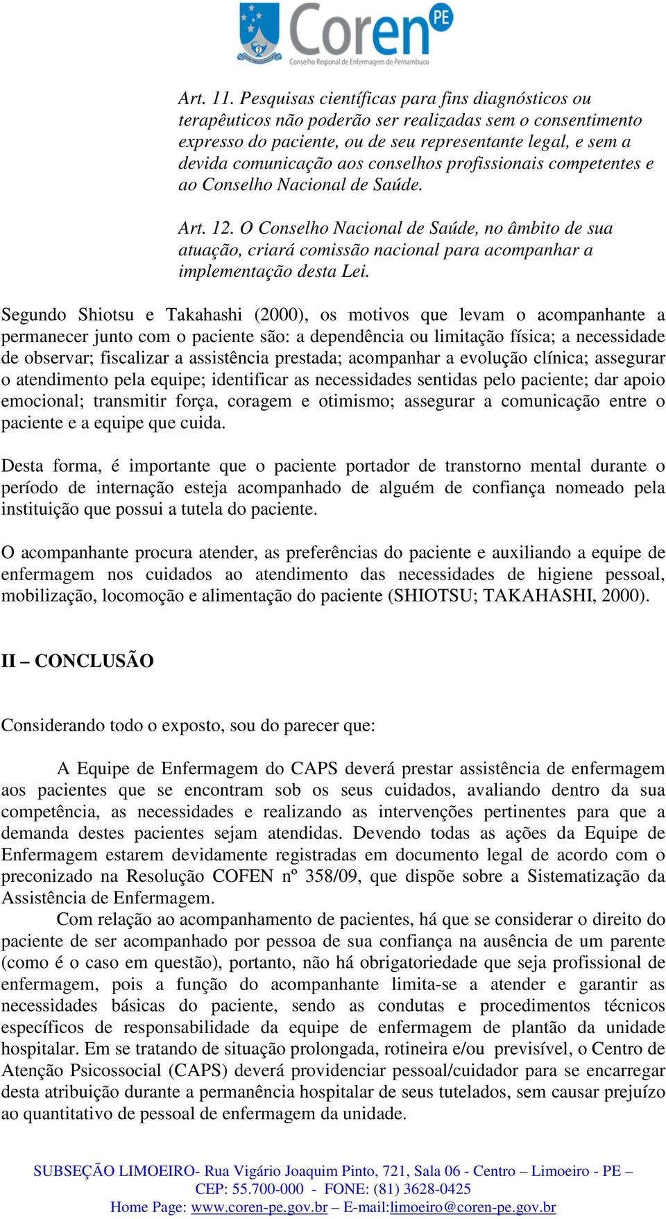 conselhos profissionais competentes e ao Conselho Nacional de Saúde. Art. 12.