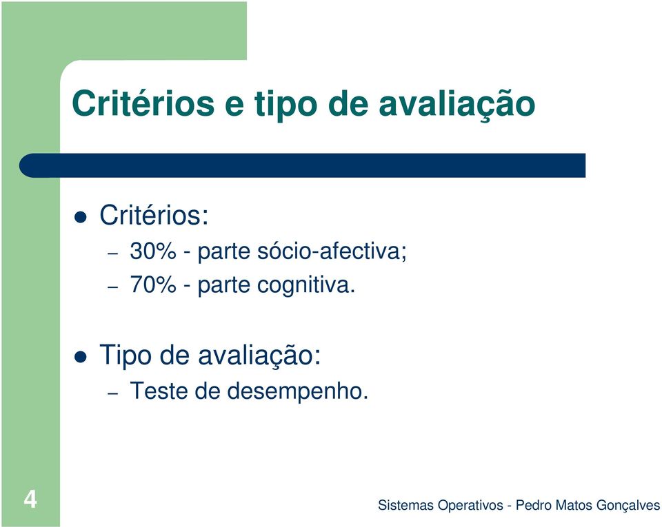 sócio-afectiva; 70% - parte