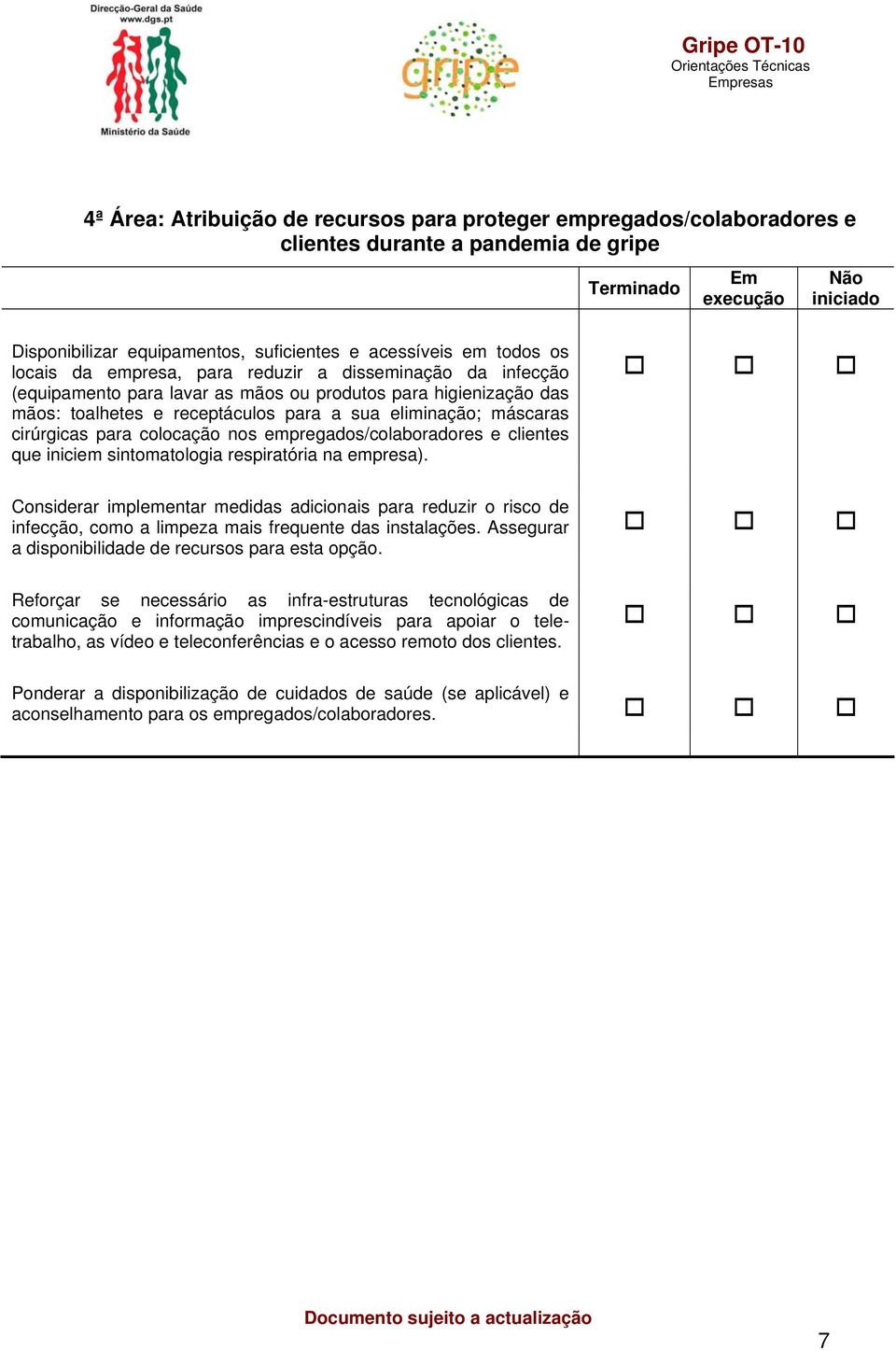 empregados/colaboradores e clientes que iniciem sintomatologia respiratória na empresa).