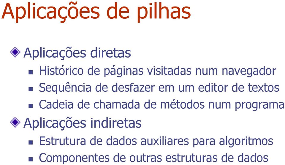 Cadeia de chamada de métodos um programa Aplicações idiretas