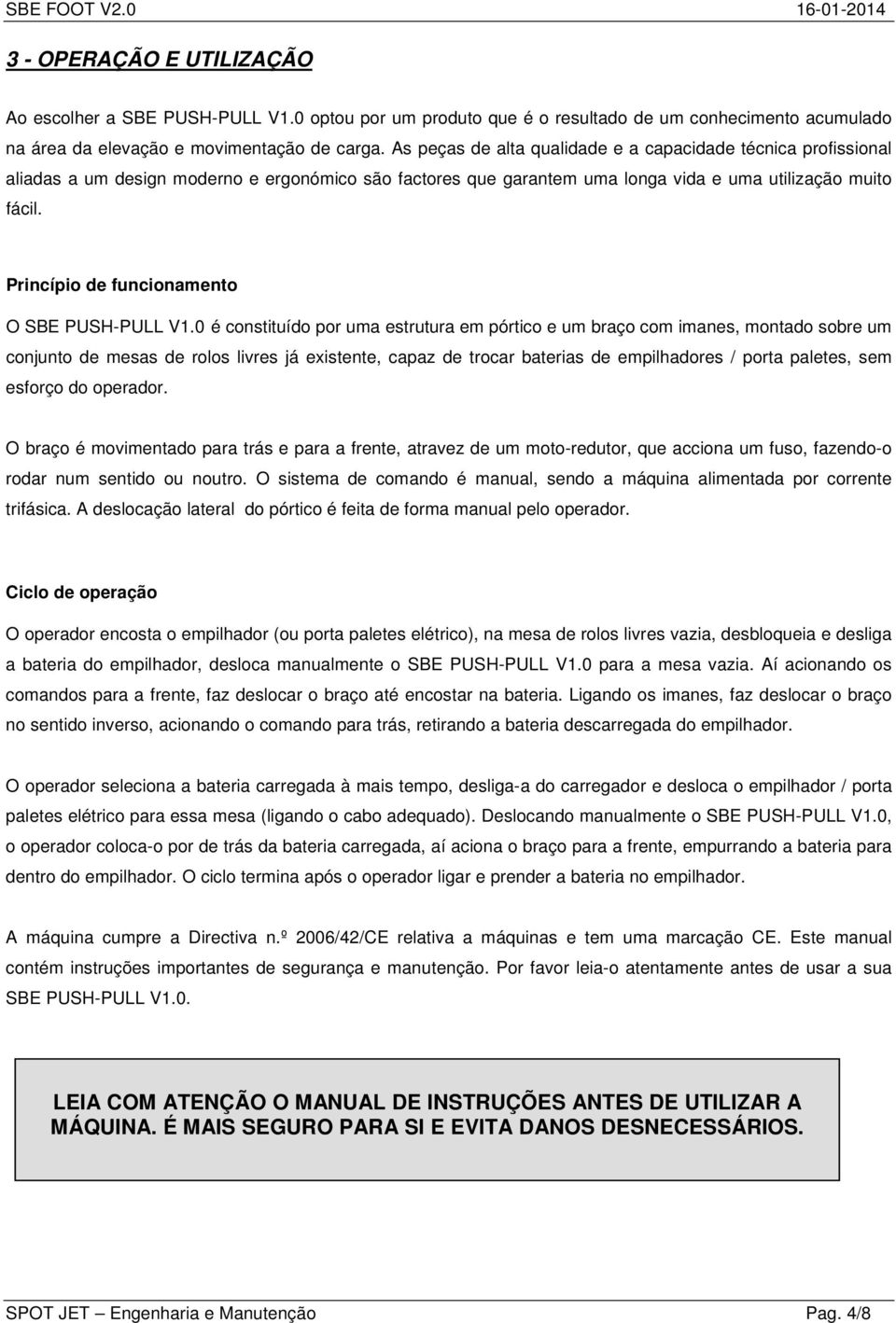 Princípio de funcionamento O SBE PUSH-PULL V1.