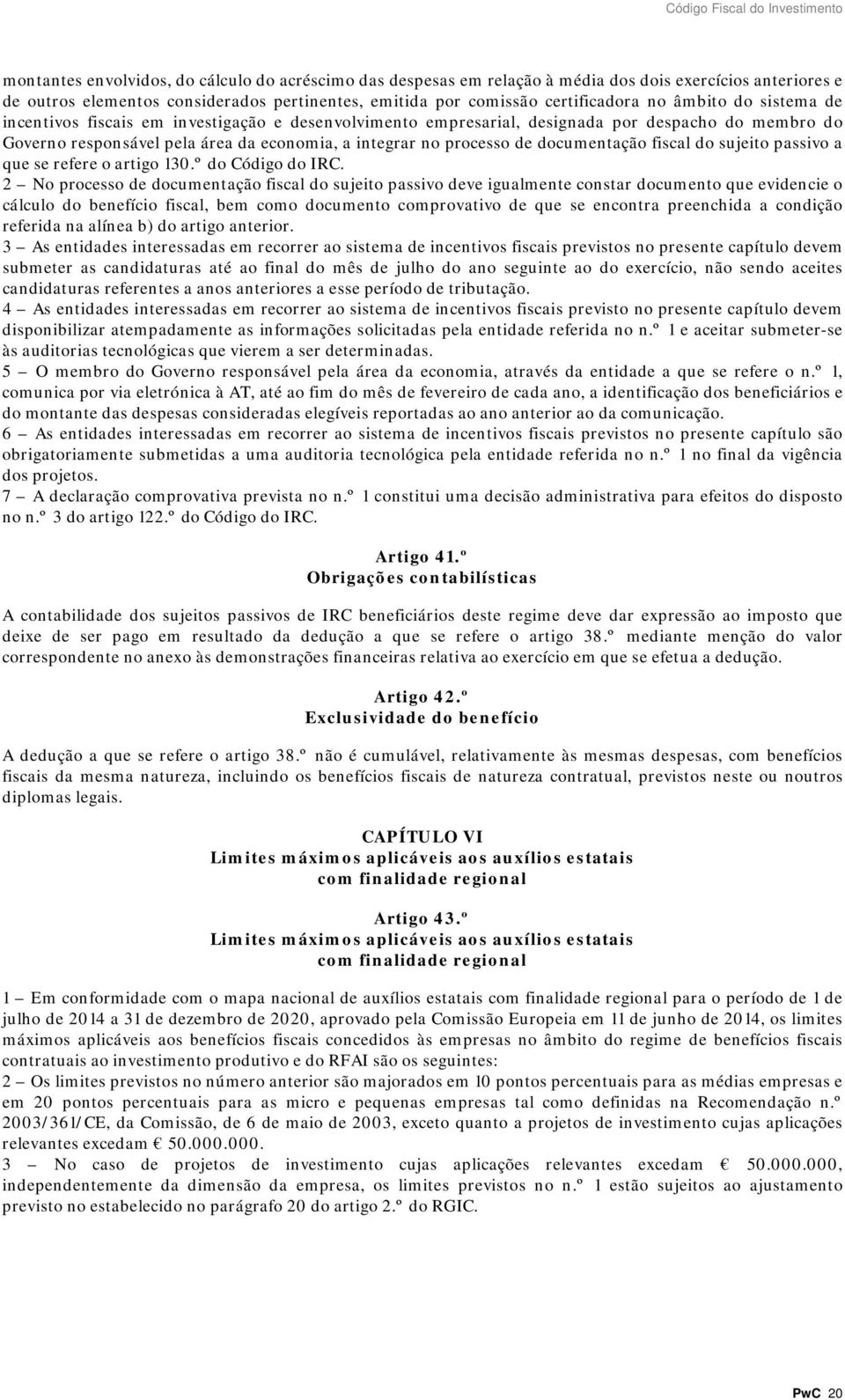 documentação fiscal do sujeito passivo a que se refere o artigo 130.º do Código do IRC.