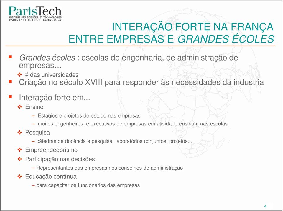 .. Ensino Estágios e projetos de estudo nas empresas muitos engenheiros e executivos de empresas em atividade ensinam nas escolas Pesquisa cátedras de