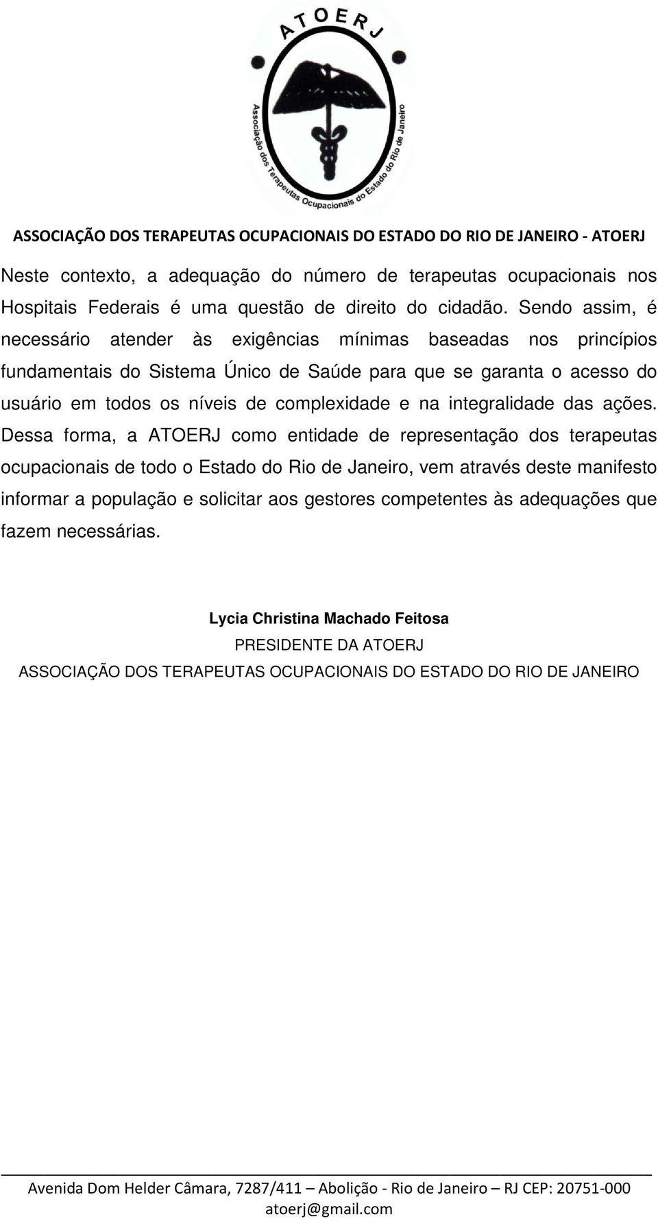 níveis de complexidade e na integralidade das ações.