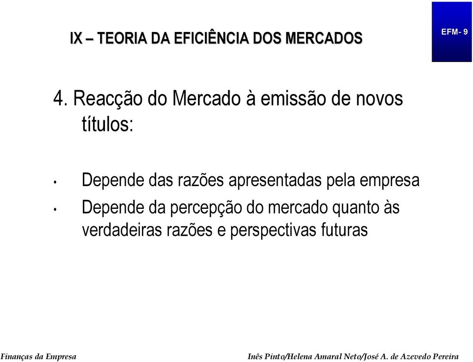 Depende das razões apresentadas pela empresa