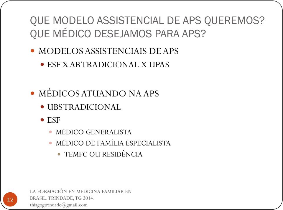 MODELOS ASSISTENCIAIS DE APS ESF X AB TRADICIONAL X UPAS