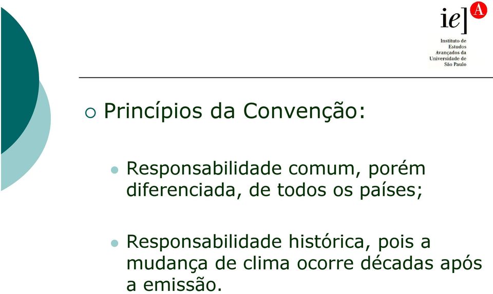 países; Responsabilidade histórica, pois a