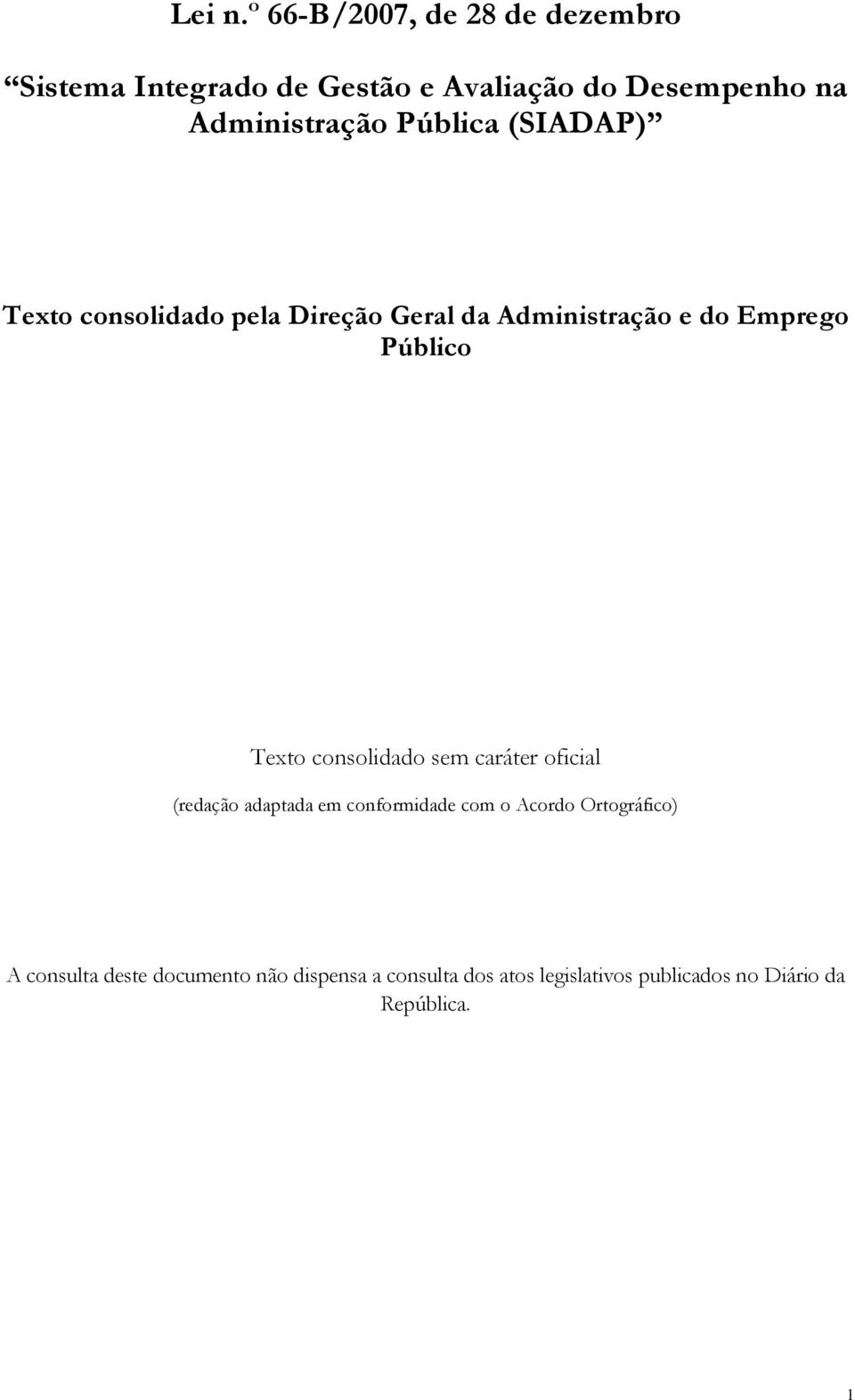 Pública (SIADAP) Texto consolidado pela Direção Geral da Administração e do Emprego Público Texto