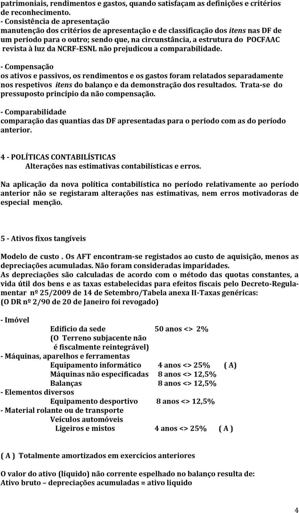 luz da NCRF-ESNL não prejudicou a comparabilidade.