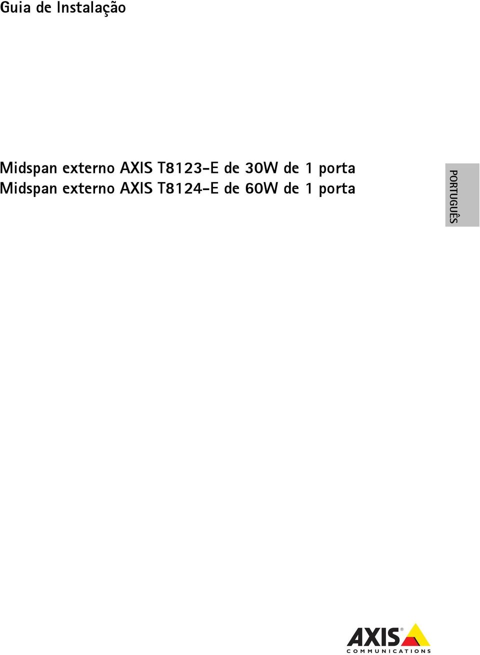 1 porta Midspan externo AXIS