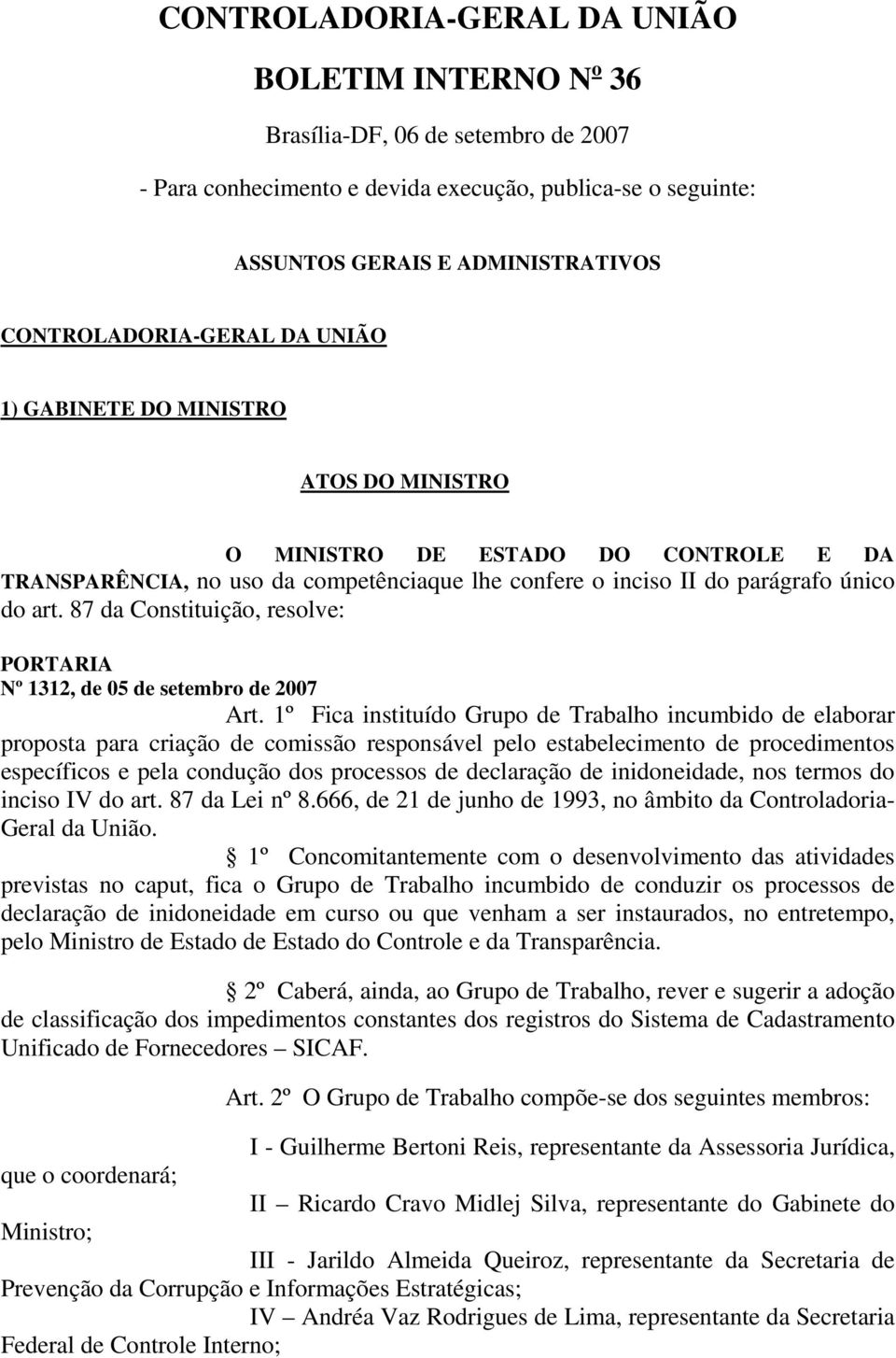 87 da Constituição, resolve: Nº 1312, de 05 de setembro de 2007 Art.