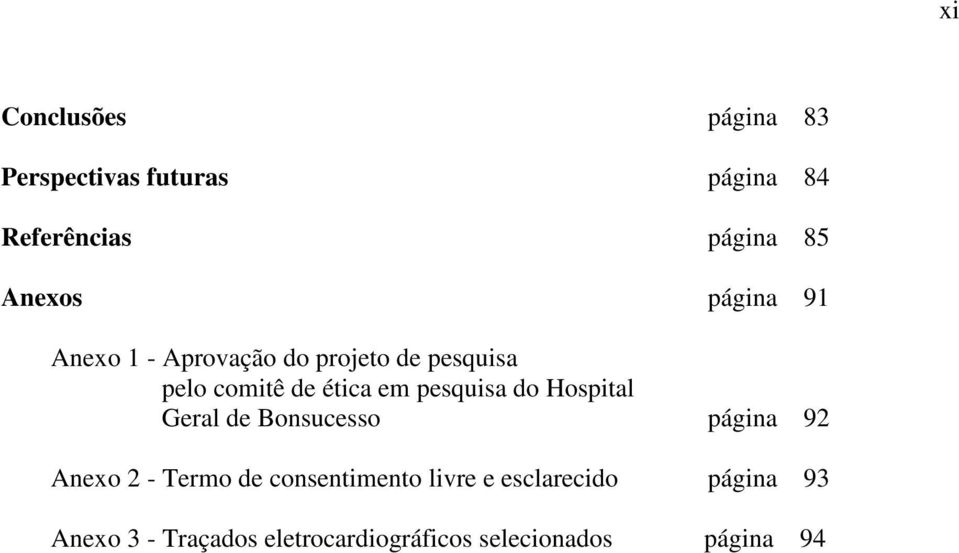pesquisa do Hospital Geral de Bonsucesso página 92 Anexo 2 - Termo de consentimento