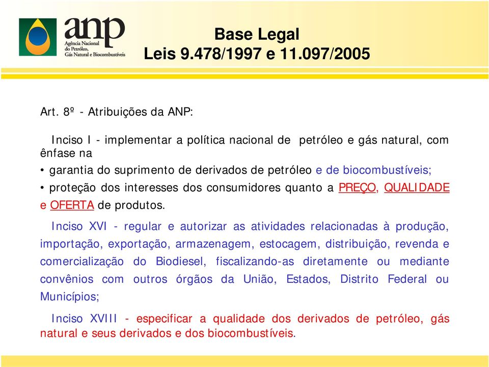 proteção dos interesses dos consumidores quanto a PREÇO, QUALIDADE e OFERTA de produtos.