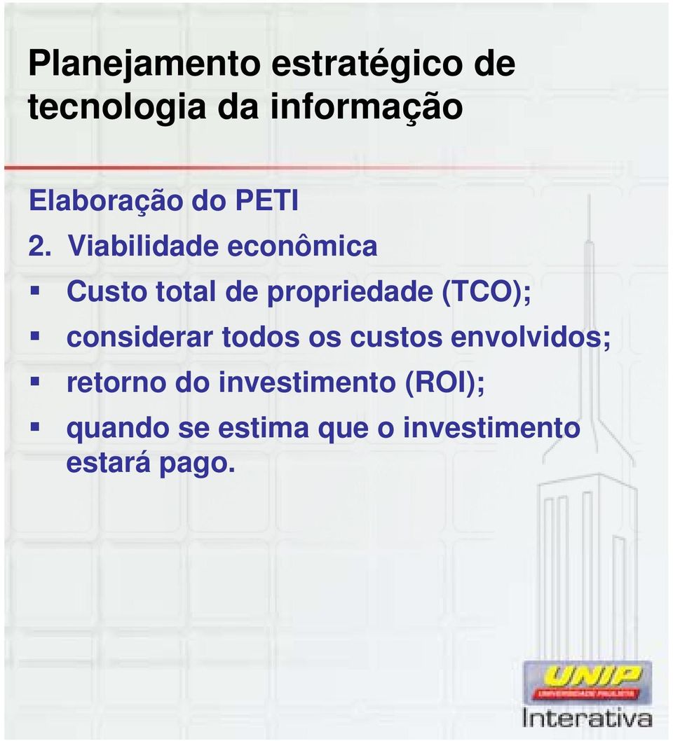 Viabilidade econômica Custo total de propriedade (TCO);