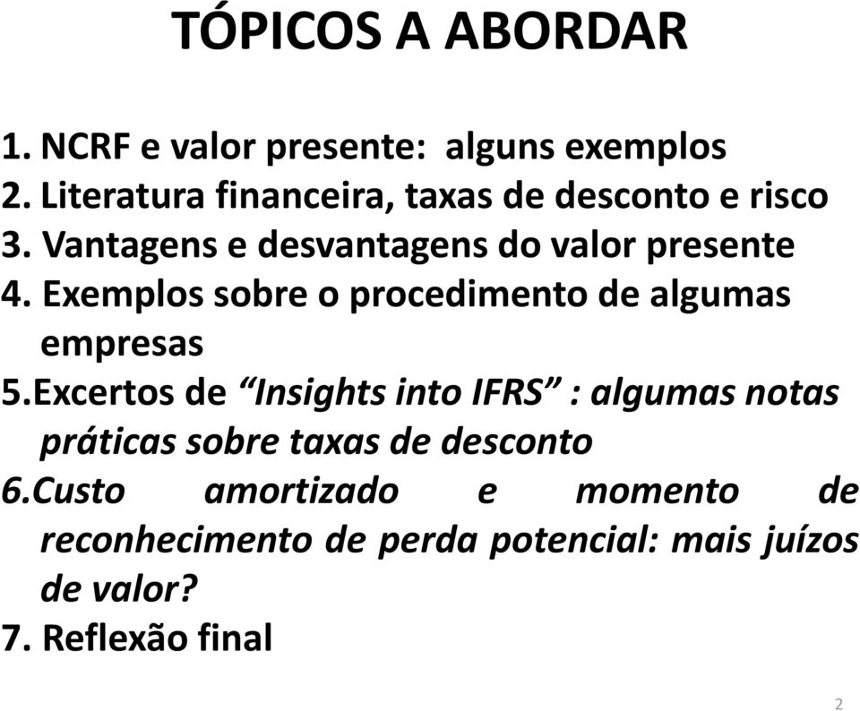 Exemplos sobre o procedimento de algumas empresas 5.