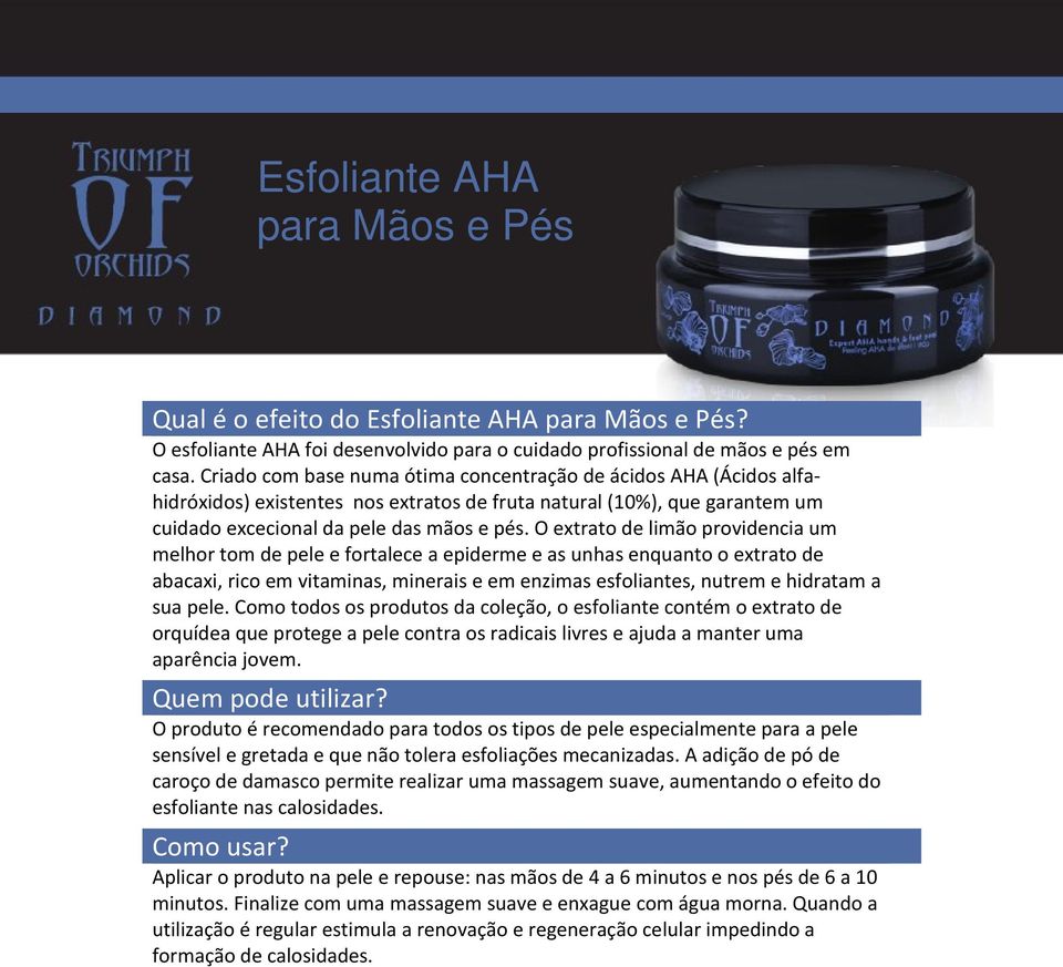 O extrato de limão providencia um melhor tom de pele e fortalece a epiderme e as unhas enquanto o extrato de abacaxi, rico em vitaminas, minerais e em enzimas esfoliantes, nutrem e hidratam a sua