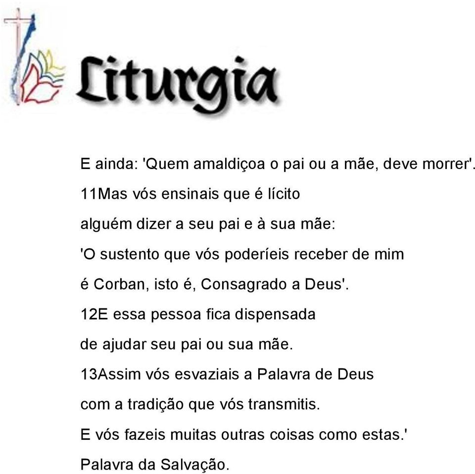 receber de mim é Corban, isto é, Consagrado a Deus'.