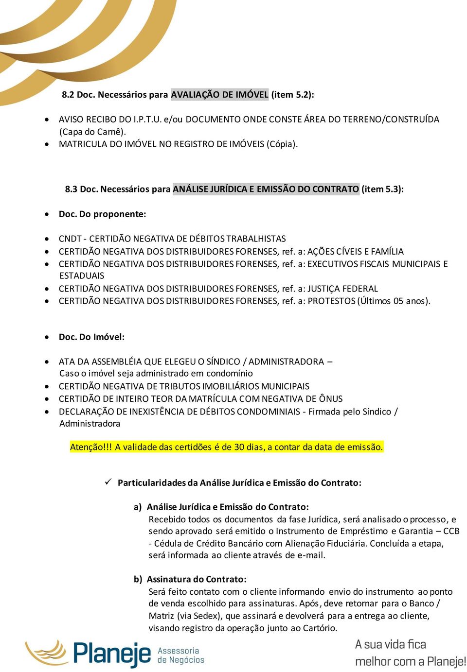 Do proponente: CNDT - CERTIDÃO NEGATIVA DE DÉBITOS TRABALHISTAS CERTIDÃO NEGATIVA DOS DISTRIBUIDORES FORENSES, ref. a: AÇÕES CÍVEIS E FAMÍLIA CERTIDÃO NEGATIVA DOS DISTRIBUIDORES FORENSES, ref.