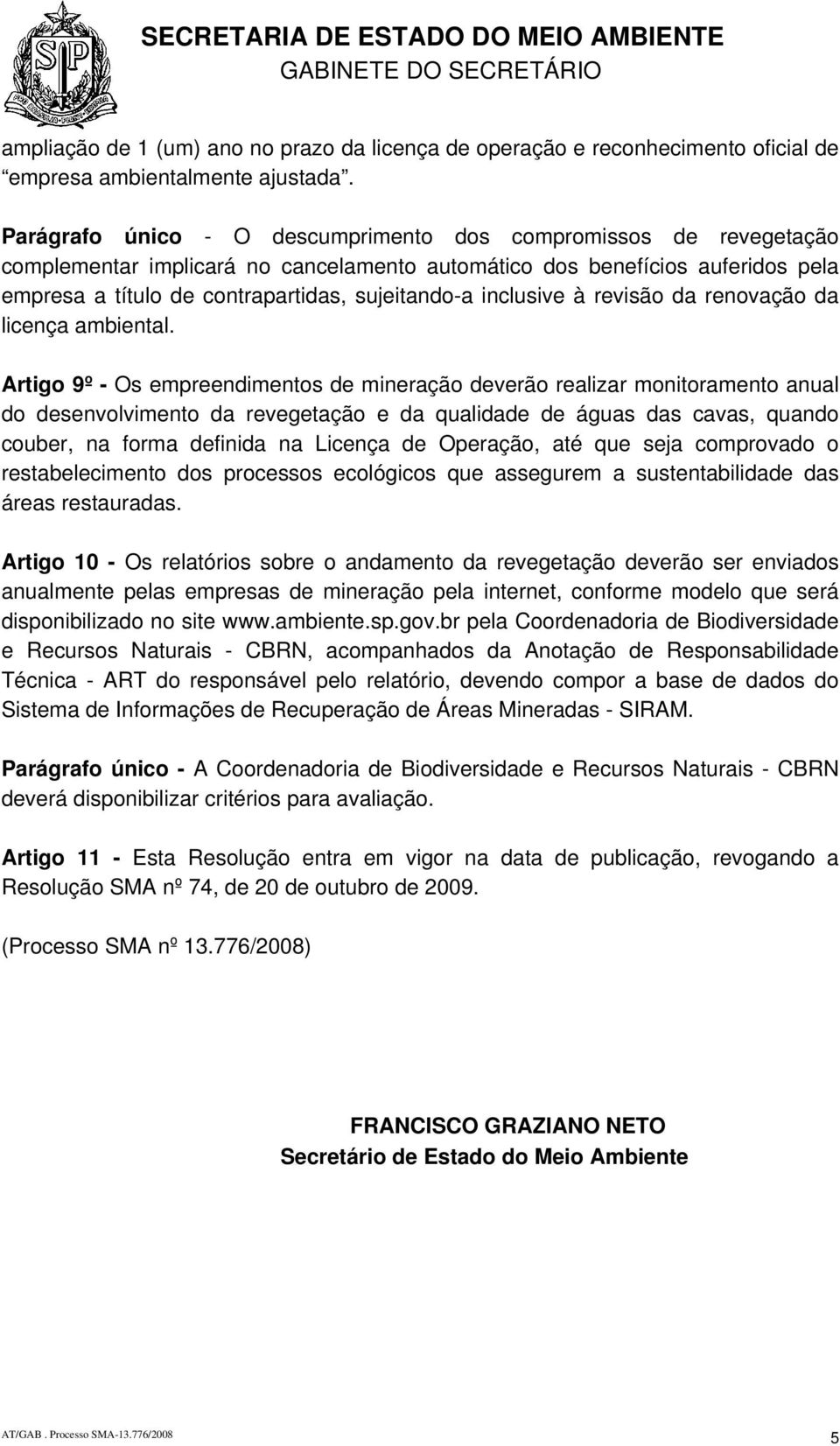 inclusive à revisão da renovação da licença ambiental.