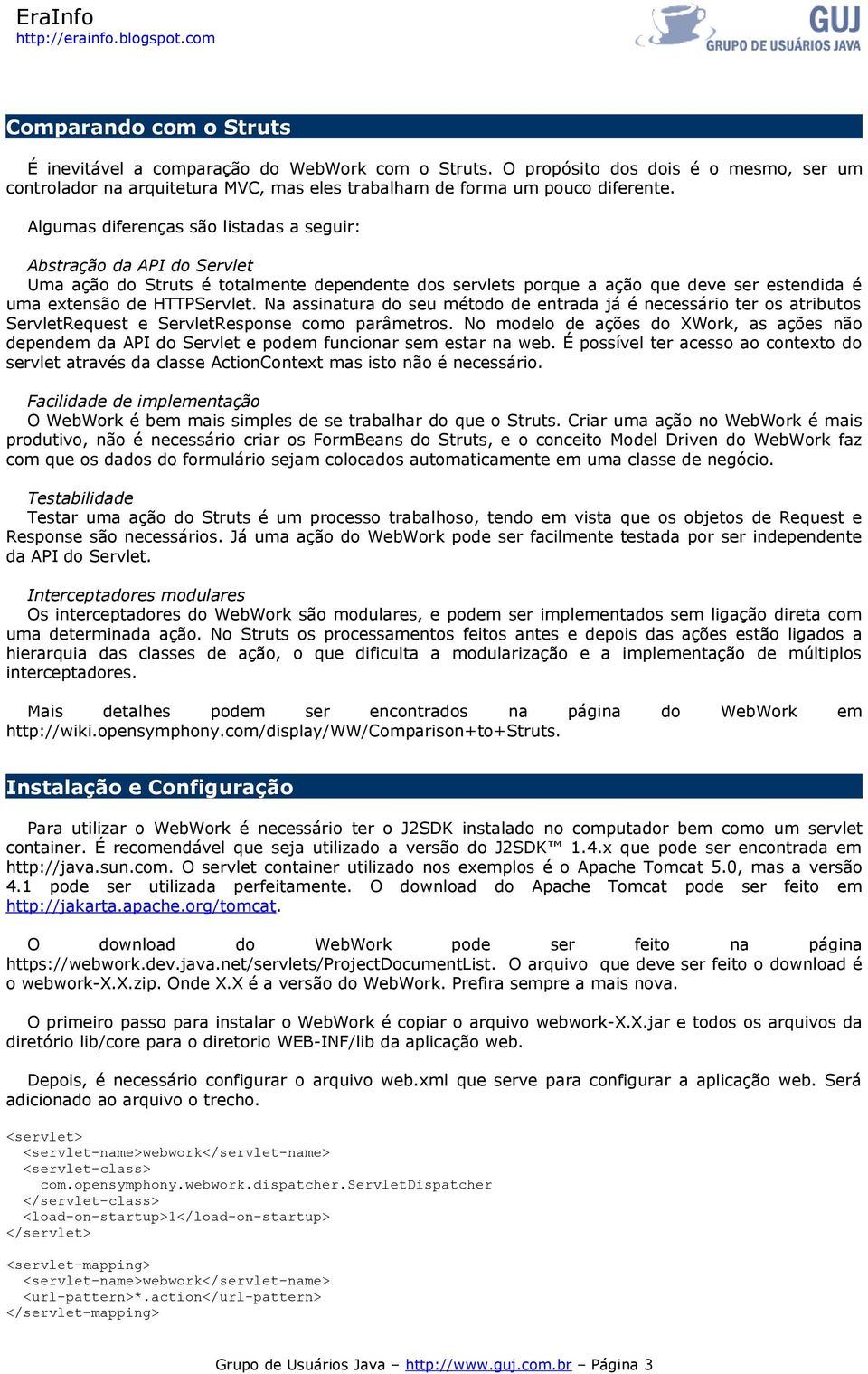 Na assinatura do seu método de entrada já é necessário ter os atributos ServletRequest e ServletResponse como parâmetros.